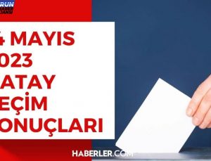 14 Mayıs seçim sonuçları: Erdoğan ve Kılıçdaroğlu’nun Hatay oy oranları!