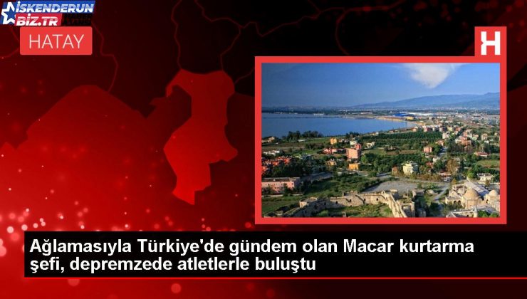 Macaristan Arama Kurtarma Grubu Şefi Türkleri Övgüyle Anlattı