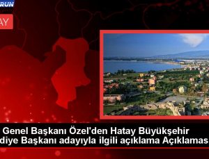 CHP Genel Lideri Özgür Özel, Hatay Büyükşehir Belediye Lideri adaylığı için alternatif isim bulunamadığını belirtti