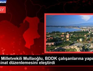 CHP Milletvekili Mullaoğlu, BDDK çalışanlarına yapılan tazminat düzenlemesini eleştirdi